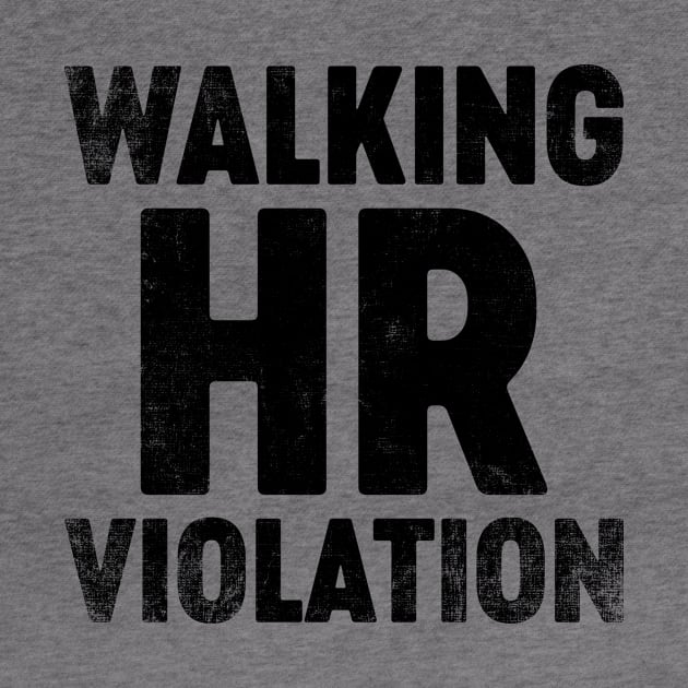 Walking HR Violation (Black) Funny by tervesea